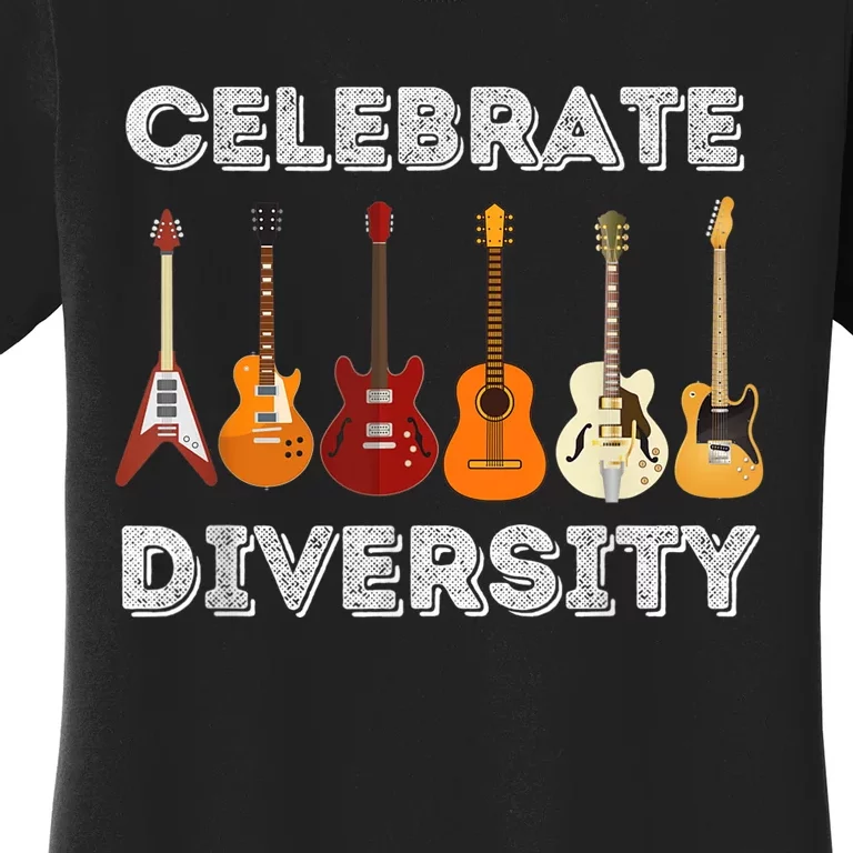 Celebrate Diversity - Funny Guitar Lover & Guitarist Gift Women's T-Shirt