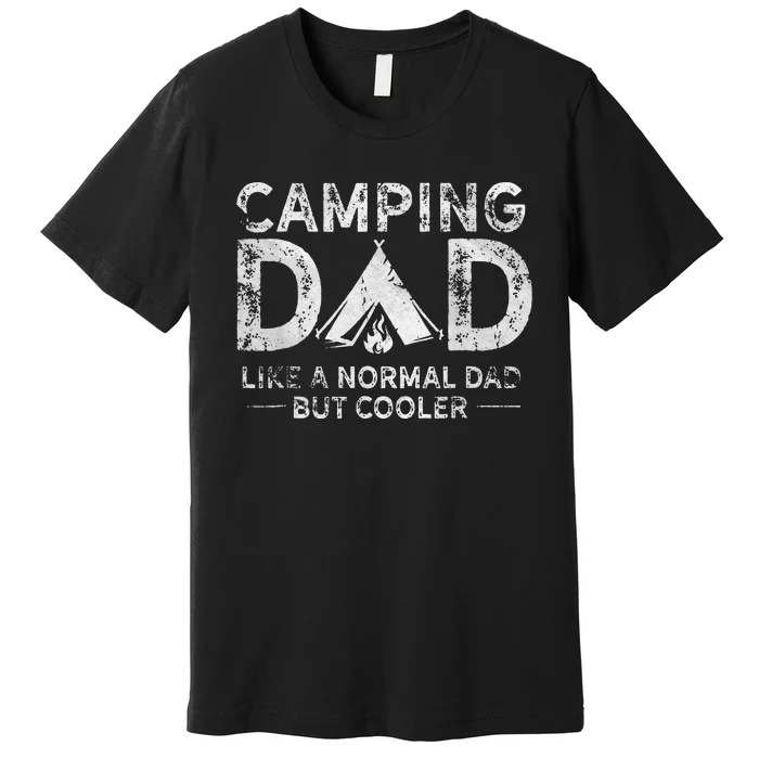 Camping Dad Funny Camper Fathers Day Camping Dad Premium T-Shirt