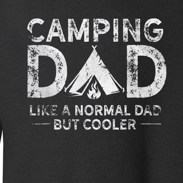 Camping Dad Funny Camper Fathers Day Camping Dad Toddler Sweatshirt