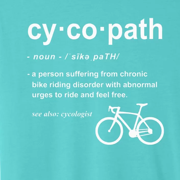 Cycopath Definition Funny Cyclist Gift Cycling Addict ChromaSoft Performance T-Shirt