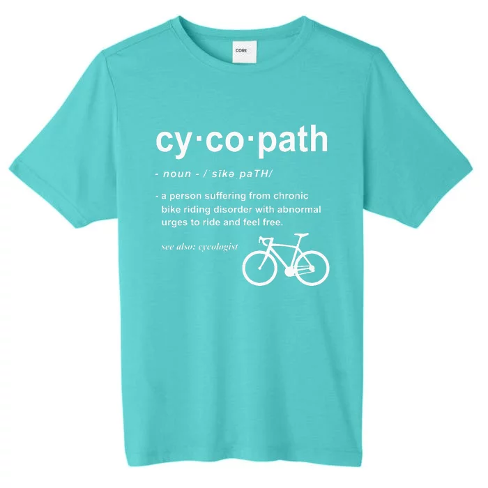 Cycopath Definition Funny Cyclist Gift Cycling Addict ChromaSoft Performance T-Shirt