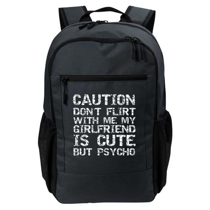 Caution Don't Flirt With Me My Girlfriend Is Cute But Psycho Daily Commute Backpack