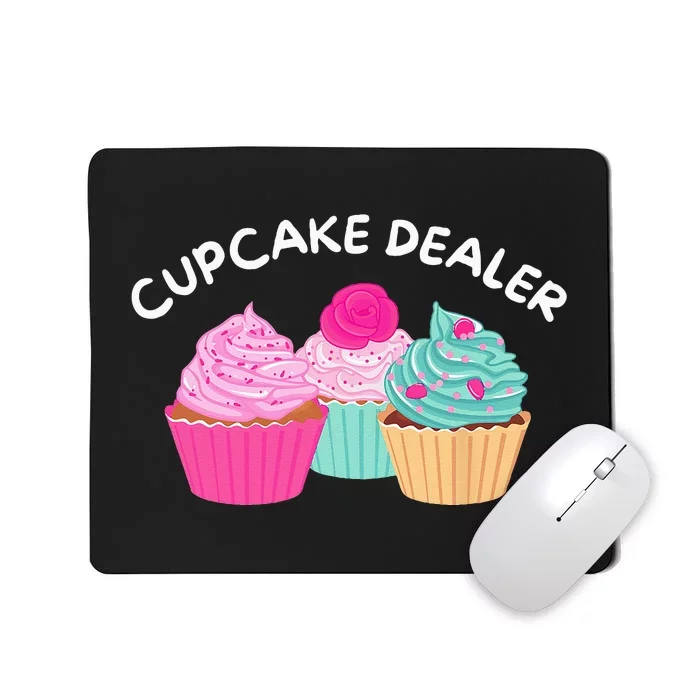 Cupcake Dealer Funny Cupcake Baker Pastry Baking Gift Mousepad