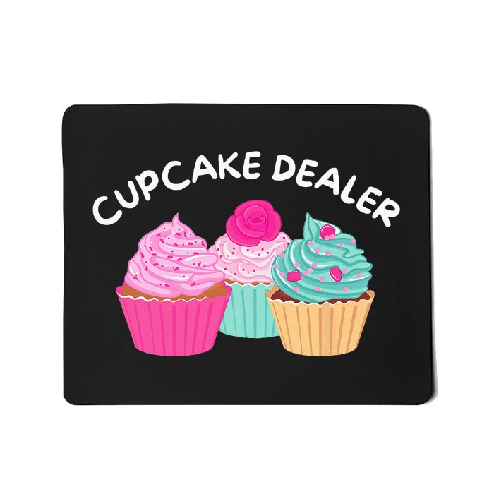 Cupcake Dealer Funny Cupcake Baker Pastry Baking Gift Mousepad