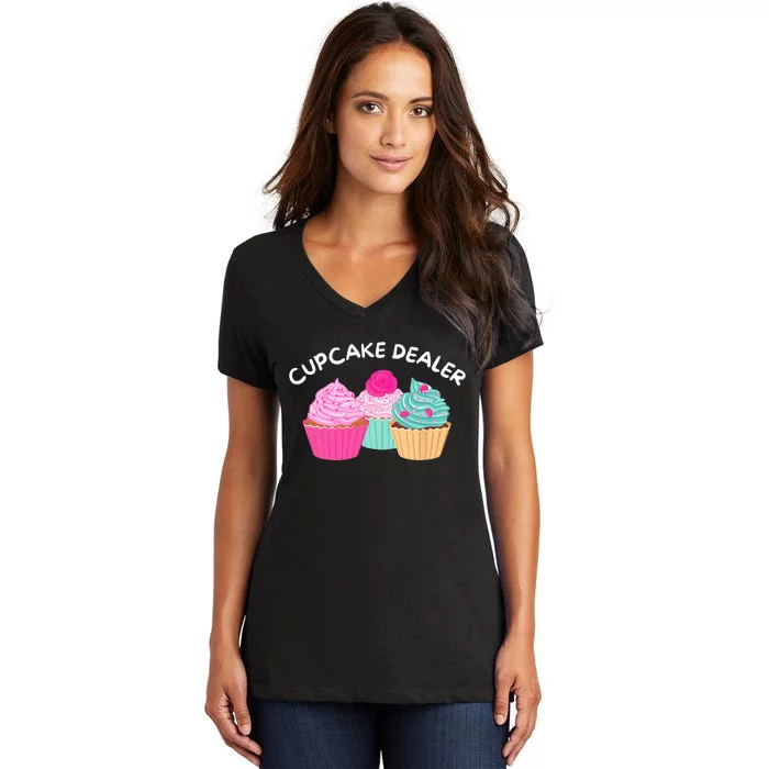 Cupcake Dealer Funny Cupcake Baker Pastry Baking Gift Women's V-Neck T-Shirt