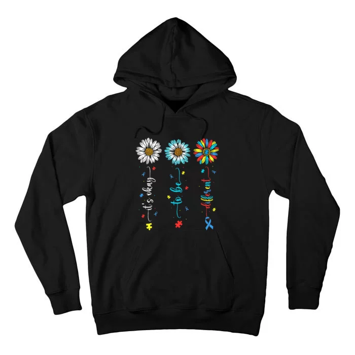 Cute Daisy Flower Autism Awareness Its Ok To Be Different Tall Hoodie