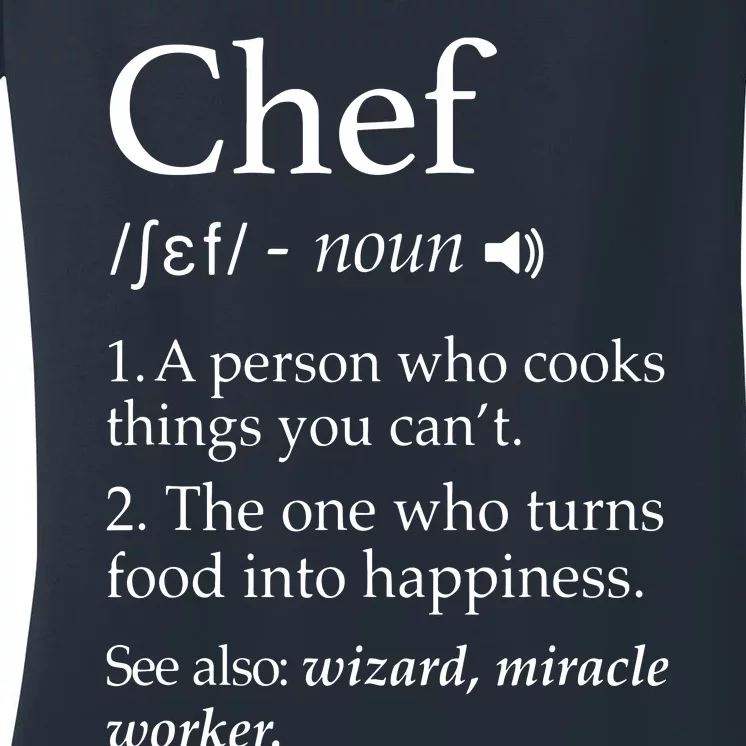 Chef Definition Funny Line Saying Cook Cooking Gifts Chefs Women's V-Neck T-Shirt