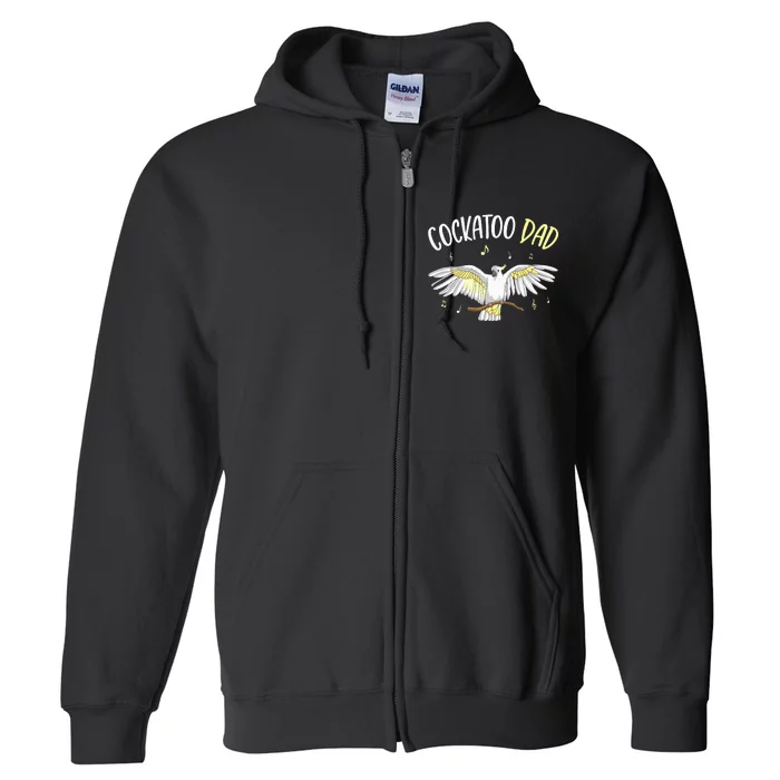 Cockatoo Dad Funny Parrot Bird Full Zip Hoodie