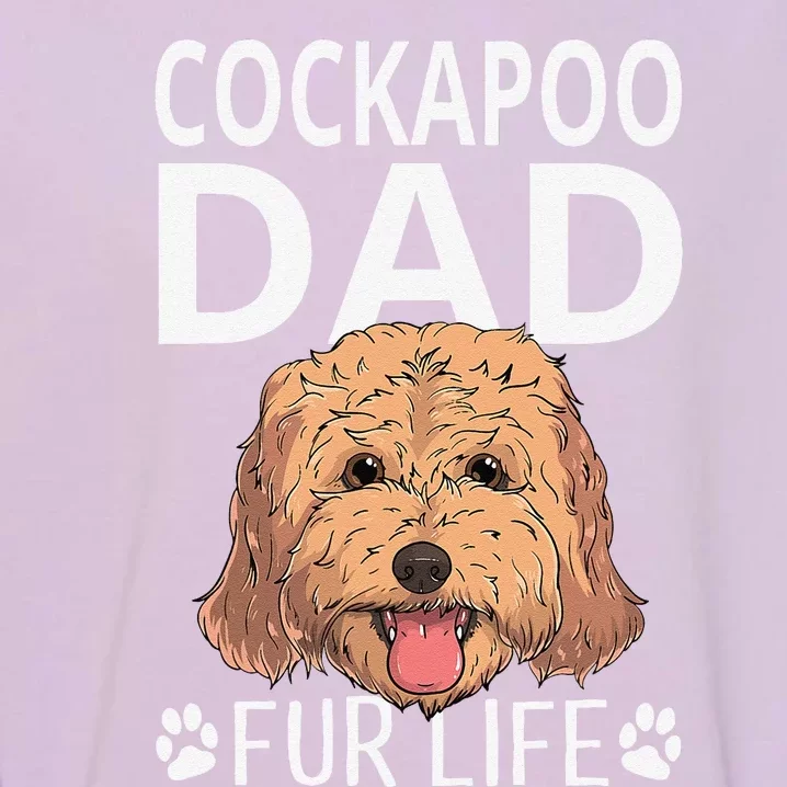 Cockapoo Dad Fur Life Dog Fathers Day Gift Pun Garment-Dyed Sweatshirt