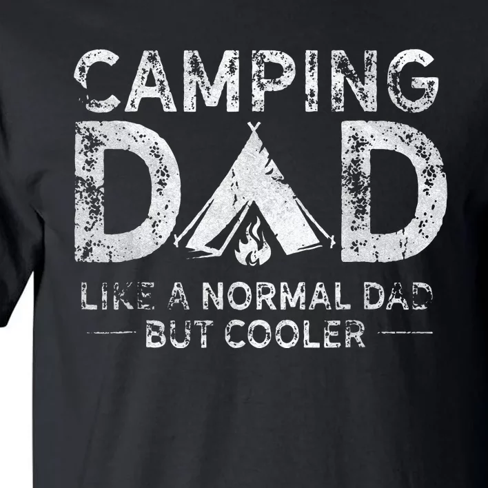 Camping Dad Funny Camper Fathers Day Camping Dad Tall T-Shirt