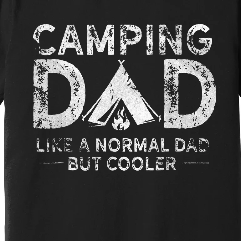 Camping Dad Funny Camper Fathers Day Camping Dad Premium T-Shirt