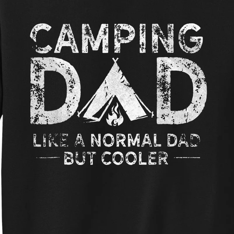 Camping Dad Funny Camper Fathers Day Camping Dad Tall Sweatshirt