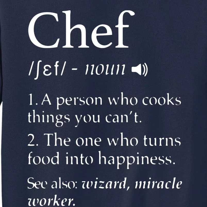 Chef Definition Funny Line Saying Cook Cooking Gifts Chefs Tall Sweatshirt