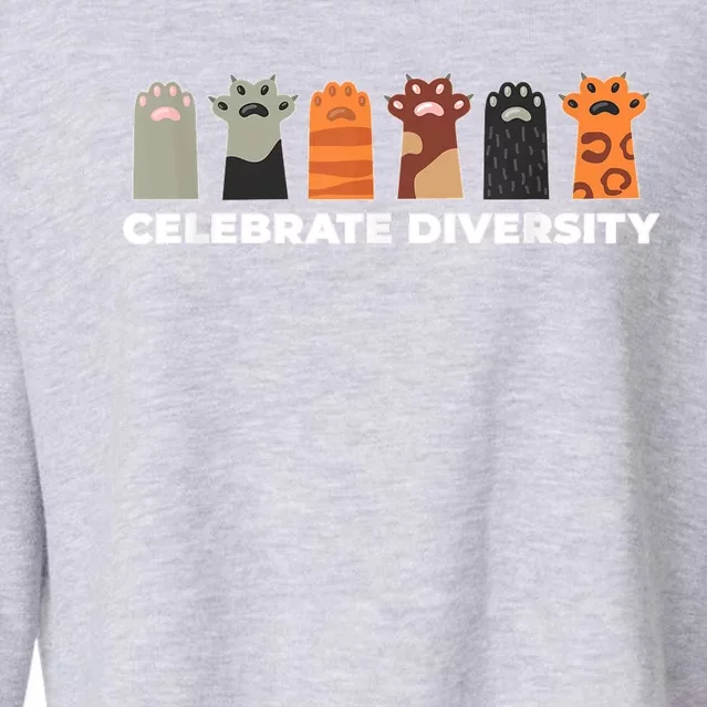 Celebrate Diversity Funny Cat Owner Gift For Cat Lover Paws Cropped Pullover Crew