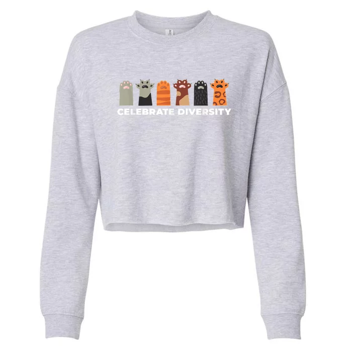 Celebrate Diversity Funny Cat Owner Gift For Cat Lover Paws Cropped Pullover Crew