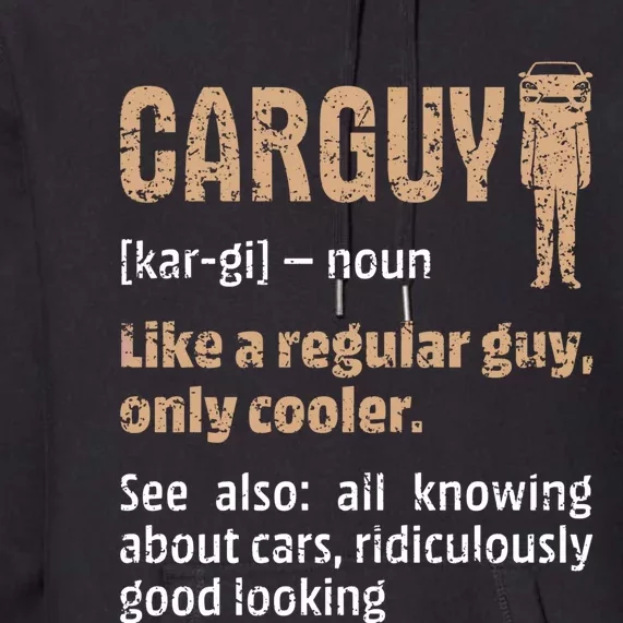 Carguy Definition Funny Friend Car Lover Cars Themed Meaningful Gift Premium Hoodie