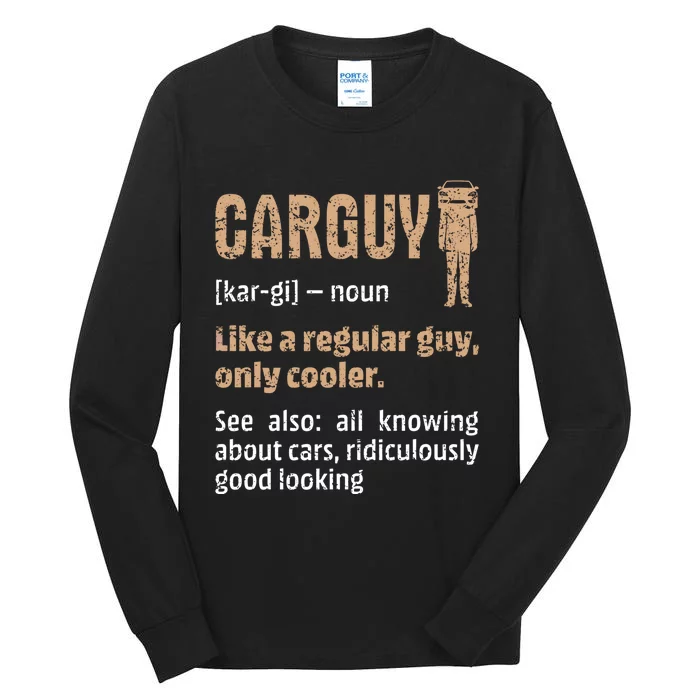 Carguy Definition Funny Friend Car Lover Cars Themed Meaningful Gift Tall Long Sleeve T-Shirt