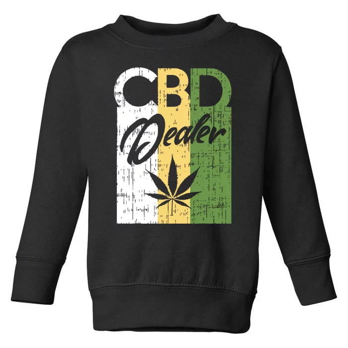 CBD Dealer For Budtenders Marijuana Happy 420 Weed Lover Toddler Sweatshirt