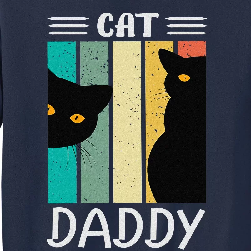 Cat Daddy Funny Cats For For Fathers Day Sweatshirt