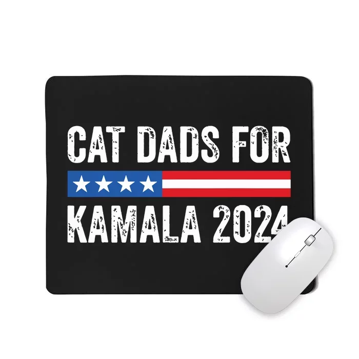 Cat Dads For Kamala Funny Cat Owner 2024 President Kamala Mousepad