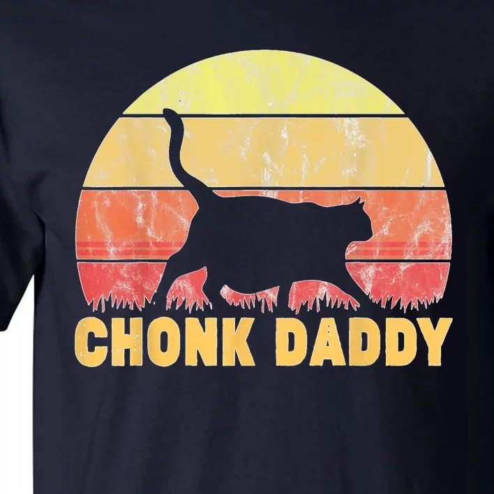 Chonk Daddy Fat Cat Dad Lover Meme Gifts Tall T-Shirt