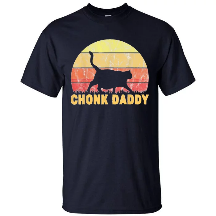 Chonk Daddy Fat Cat Dad Lover Meme Gifts Tall T-Shirt