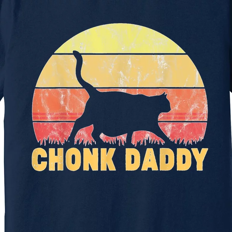 Chonk Daddy Fat Cat Dad Lover Meme Gifts Premium T-Shirt