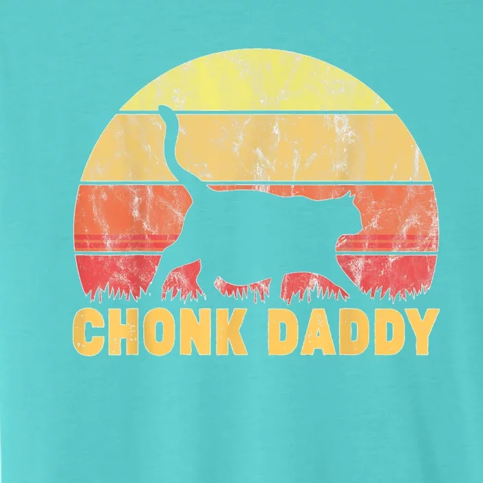 Chonk Daddy Fat Cat Dad Lover Meme Gifts ChromaSoft Performance T-Shirt