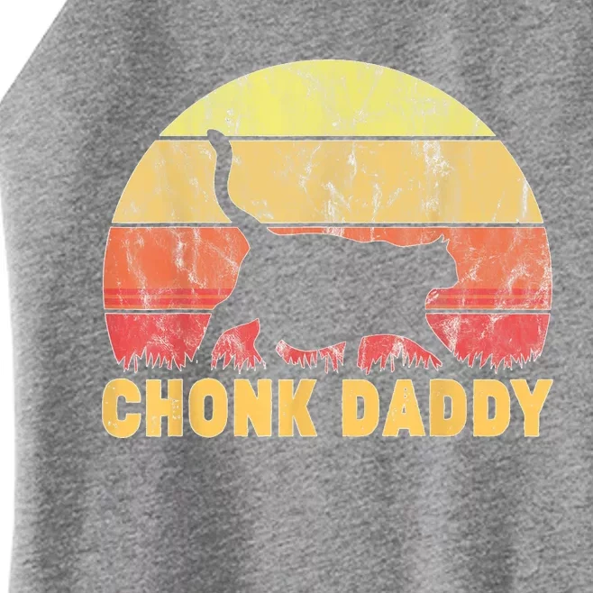 Chonk Daddy Fat Cat Dad Lover Meme Gifts Women’s Perfect Tri Rocker Tank