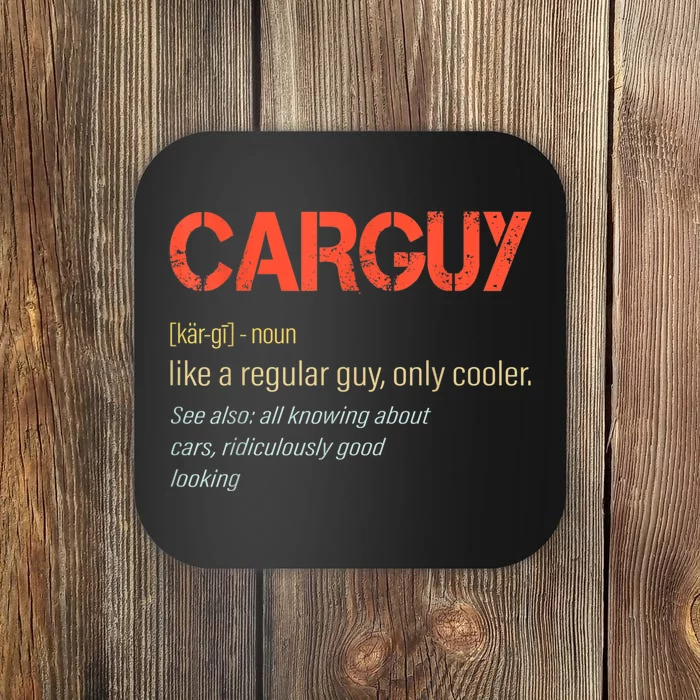 Carguy Definition Funny Car Guy Collector Owner Car Coaster