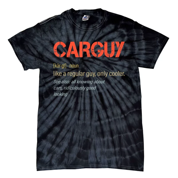 Carguy Definition Funny Car Guy Collector Owner Car Tie-Dye T-Shirt