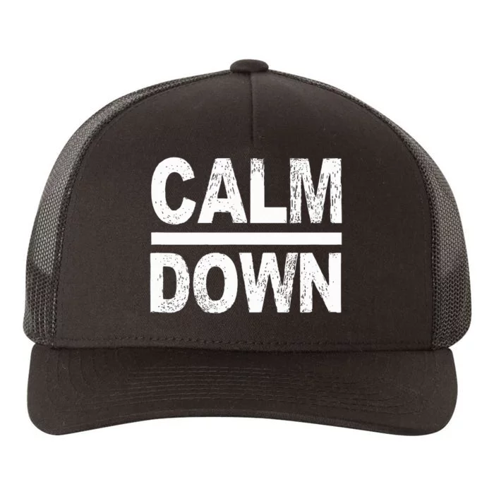 Calm Down Funny Quote Yupoong Adult 5-Panel Trucker Hat