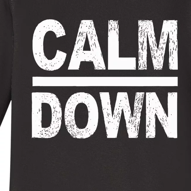 Calm Down Funny Quote Baby Long Sleeve Bodysuit