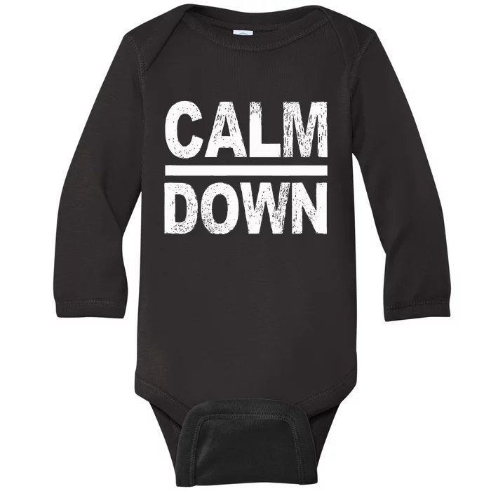 Calm Down Funny Quote Baby Long Sleeve Bodysuit