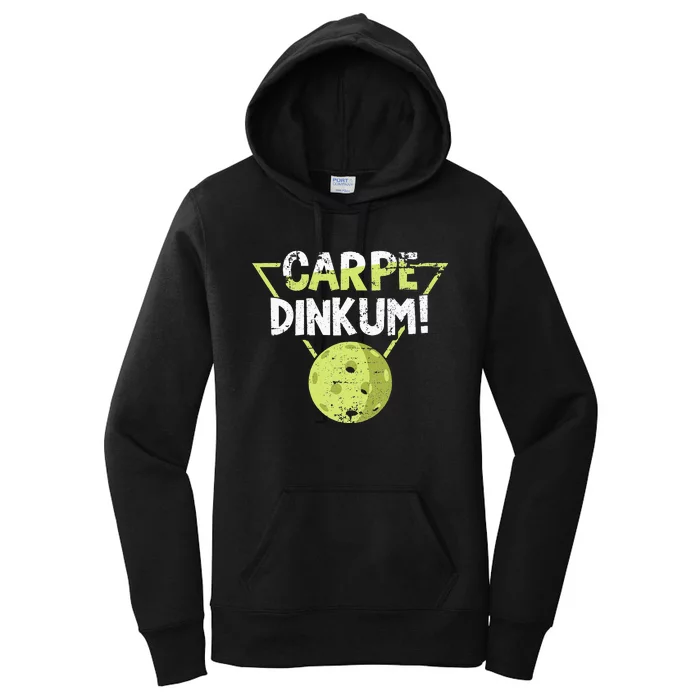 Carpe Dinkum For Pickleballplayer Pickleball Grunge Women's Pullover Hoodie