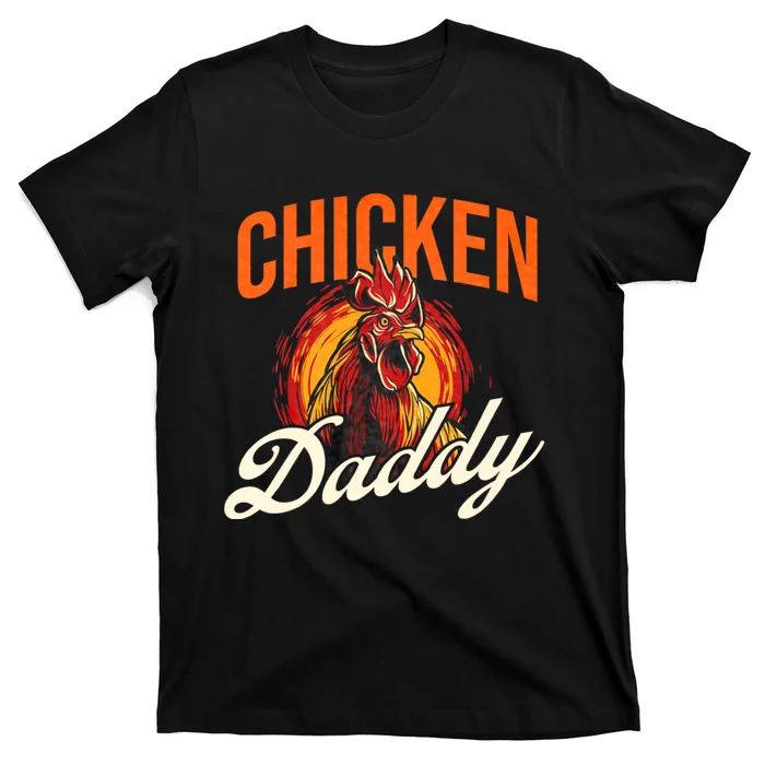 Chicken Daddy Farmyard Chicken Lover T-Shirt