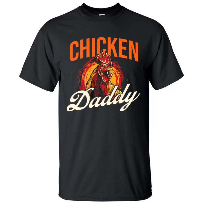 Chicken Daddy Farmyard Chicken Lover Tall T-Shirt