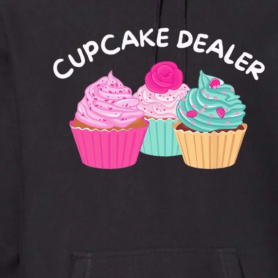 Cupcake Dealer Funny Cupcake Baker Pastry Baking Gift Premium Hoodie