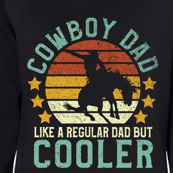 Cow Dad Funny Horseback Rider Rancher And Horse Lover Gift Meaningful Gift Womens California Wash Sweatshirt