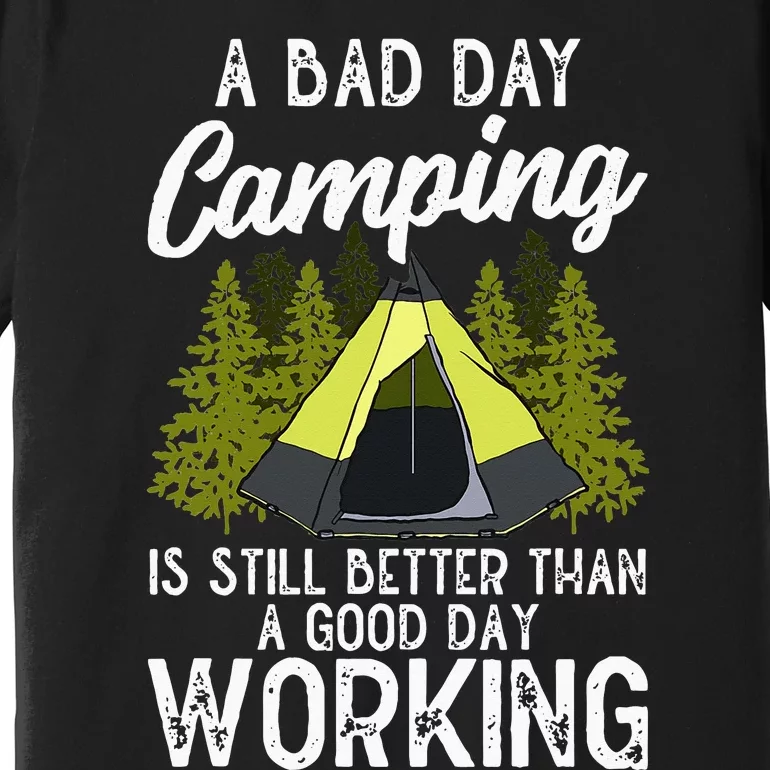 Camping Design For Wilderness Traveling Lover Camping Is Premium T-Shirt