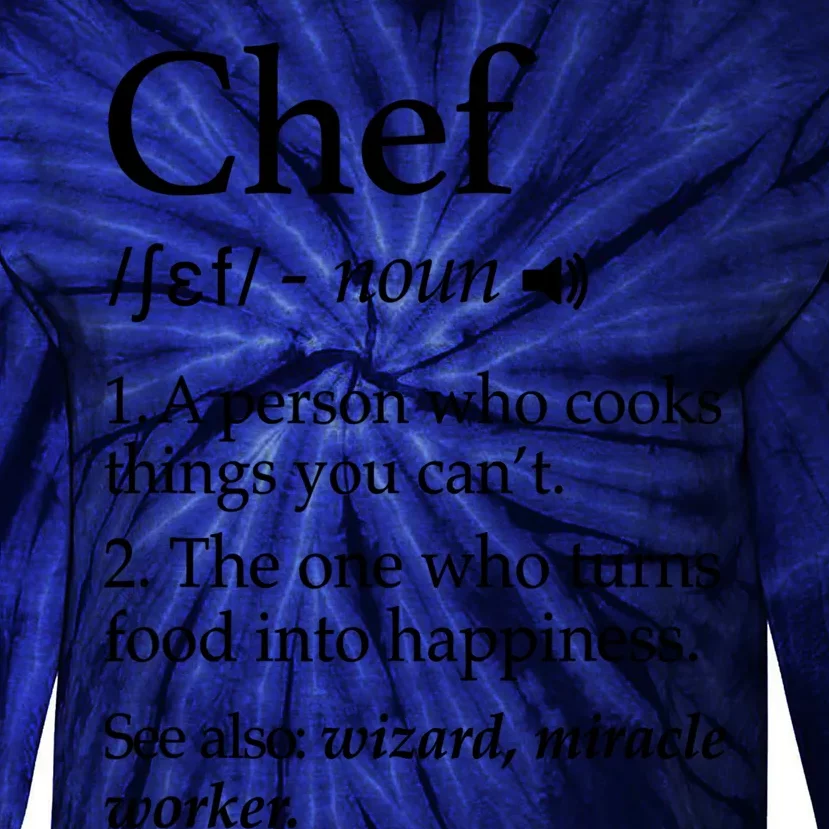 Chef Definition Funny Line Saying Cook Cooking Gifts Chefs T Tie-Dye Long Sleeve Shirt