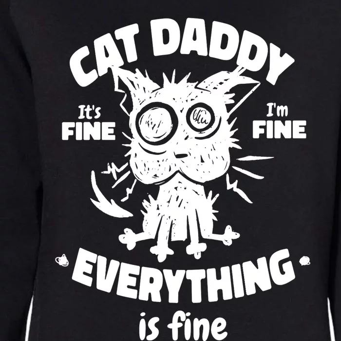 Cat Daddy Funny Black Cat Father's Day It's Fine I'm Fine Womens California Wash Sweatshirt