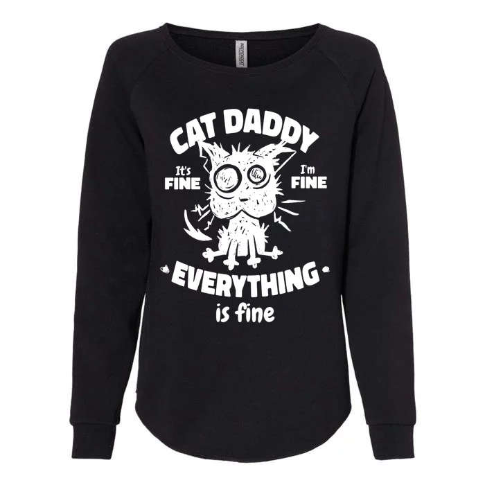 Cat Daddy Funny Black Cat Father's Day It's Fine I'm Fine Womens California Wash Sweatshirt