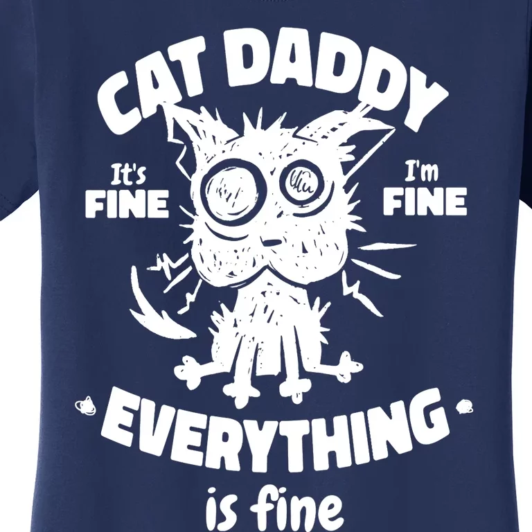 Cat Daddy Funny Black Cat Father's Day It's Fine I'm Fine Women's T-Shirt