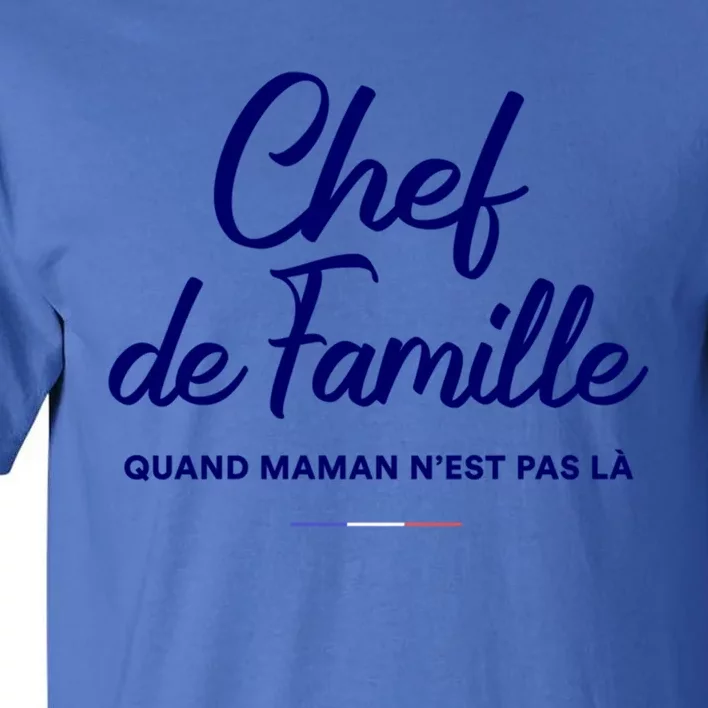 Chef De Famille Funny French Language Fathers Day Gift Tall T-Shirt