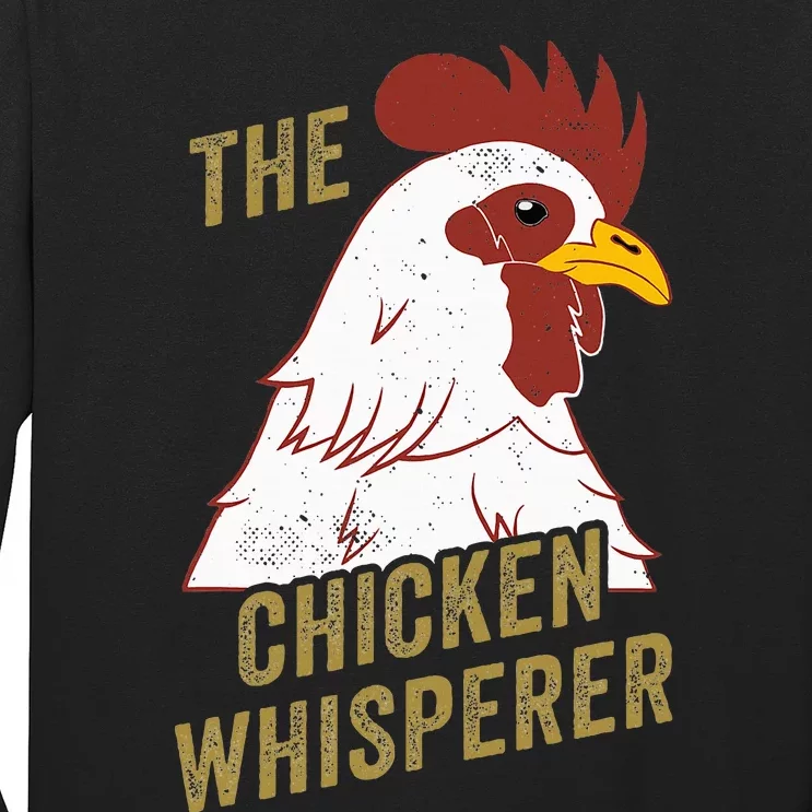 Chicken Design For Chicken Lovers The Chicken Whisperer Long Sleeve Shirt