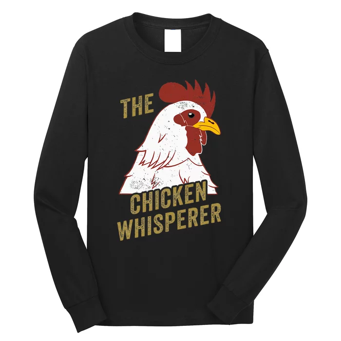 Chicken Design For Chicken Lovers The Chicken Whisperer Long Sleeve Shirt