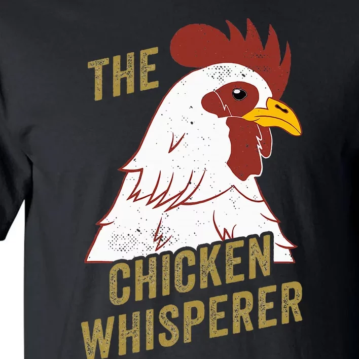 Chicken Design For Chicken Lovers The Chicken Whisperer Tall T-Shirt