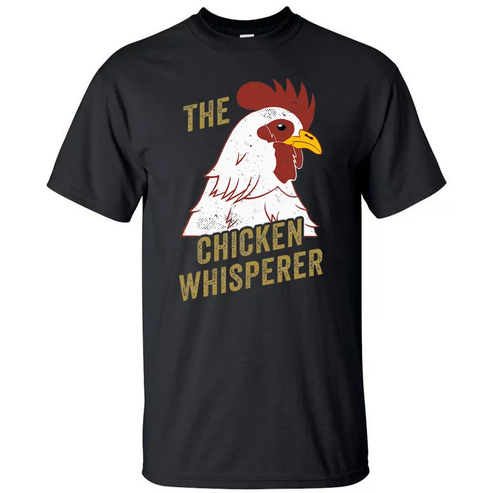 Chicken Design For Chicken Lovers The Chicken Whisperer Tall T-Shirt