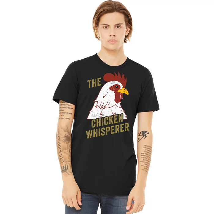 Chicken Design For Chicken Lovers The Chicken Whisperer Premium T-Shirt